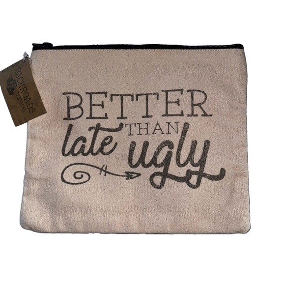Cosmetic Bag - “Better Late Than Ugly” - Picture 2 of 4